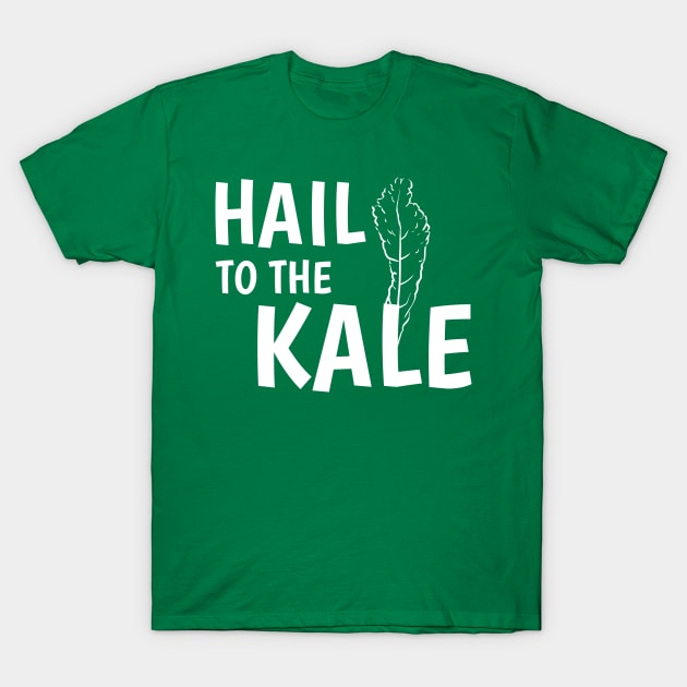 Hail to the Kale T-Shirt by Happy Tees